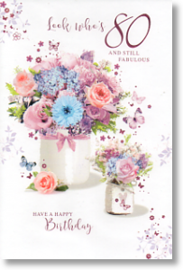 Still Fabulous, Floral 80th Birthday Card